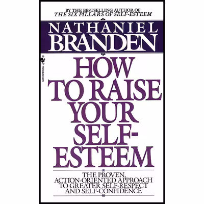کتاب How to Raise Your Self-Esteem اثر Nathaniel Branden انتشارات Bantam