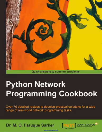 خرید و دانلود نسخه کامل کتاب Python Network Programming Cookbook: Over 70 detailed recipes to develop practical solutions for a wide range of real-world network programming tasks