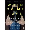 کتاب When crime pays اثر Milan Vaishnav انتشارات HarperCollins India