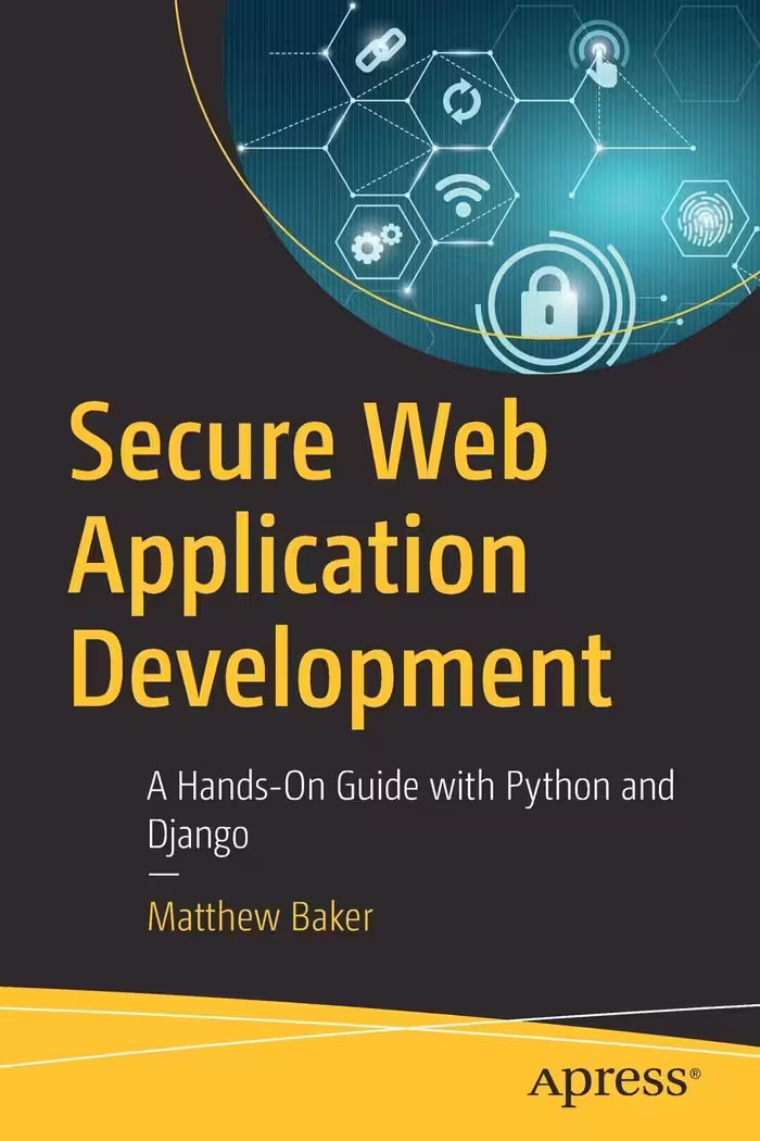 خرید و دانلود نسخه کامل کتاب Secure Web Application Development: A Hands-On Guide with Python and Django