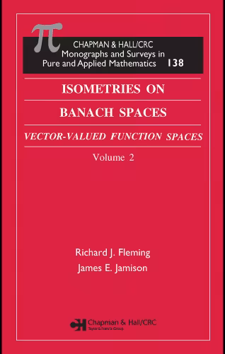خرید و دانلود نسخه کامل کتاب Isometries on Banach Spaces: Vector-valued Function Spaces and Operator Spaces, Volume Two (Chapman and Hall Crc Monographs and Surveys in Pure and Applied Mathematics)