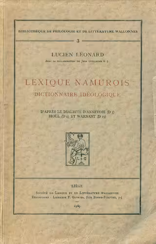 خرید و دانلود نسخه کامل کتاب Lexique namurois; dictionnaire idéologique, d'après le dialecte d'Annevoie D³, Bioul D², et Warnant D¹⁹