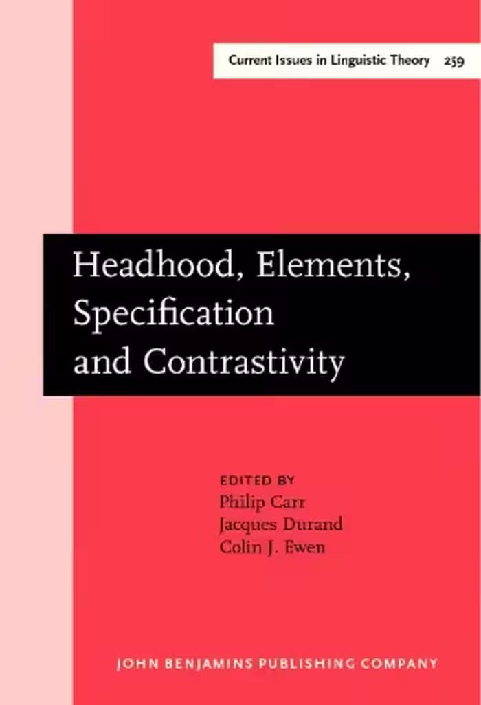 خرید و دانلود نسخه کامل کتاب Headhood, Elements, Specification and Contrastivity: Phonological Papers in Honour of John Anderson