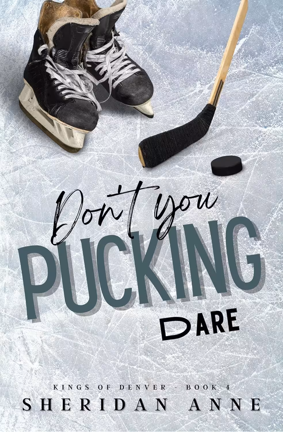 Don’t You Pucking Dare (Kings Of Denver Book 4) (متن کامل)