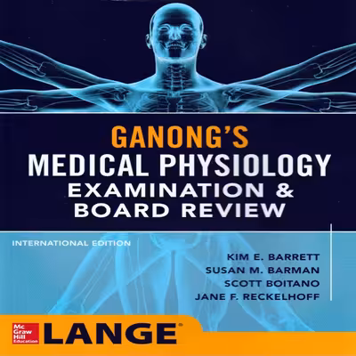 کتاب Ganongs Medical Physiology Examination And Board Review اثر جمعی از نویسندگان انتشارات مک گرا هیل