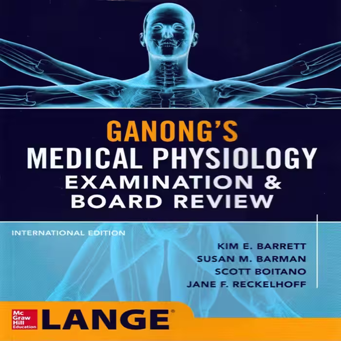 کتاب Ganongs Medical Physiology Examination And Board Review اثر جمعی از نویسندگان انتشارات مک گرا هیل