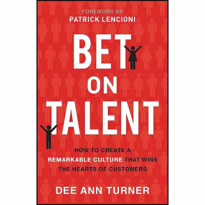 کتاب زبان اصلی Bet on Talent اثر Dee Ann Turner and Patrick Lencioni