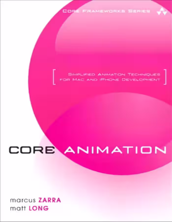 خرید و دانلود نسخه کامل کتاب Core Animation: Simplified Animation Techniques for Mac and iPhone Development