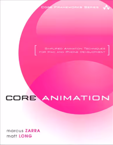 خرید و دانلود نسخه کامل کتاب Core Animation: Simplified Animation Techniques for Mac and iPhone Development