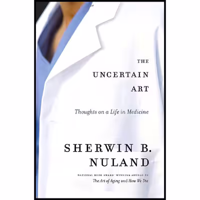 کتاب The Uncertain Art اثر Sherwin B. Nuland انتشارات Random House