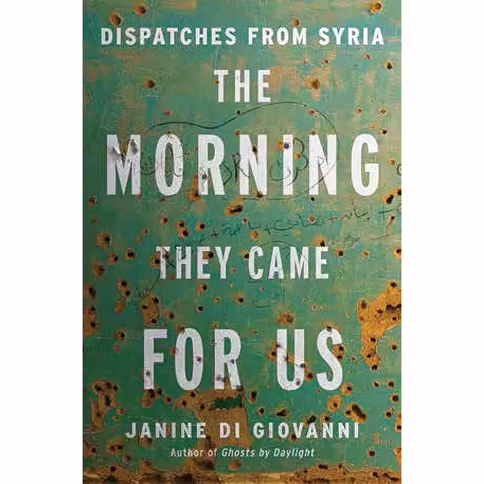 کتاب The Morning They Came For Us اثر Janine Di Giovanni انتشارات Liveright