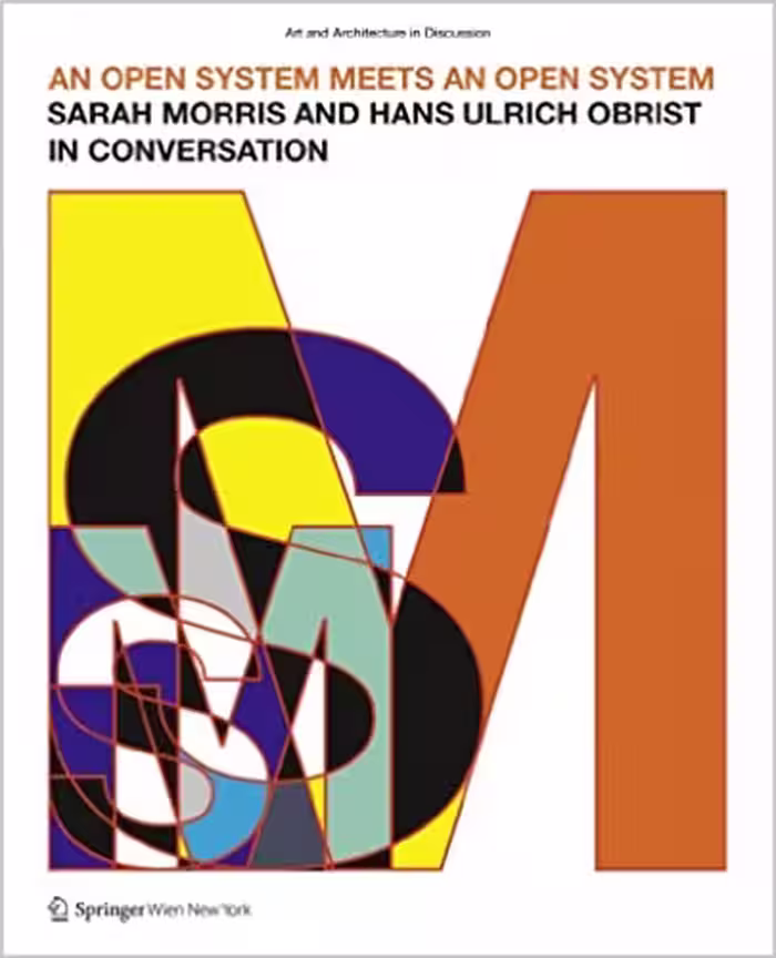 󾕇 دانلود کتاب An Open System Meets An Open System - Sarah Morris And Hans Ulrich Obrist In Conversation, 2013 - دانلود کتاب های دانشگاهی