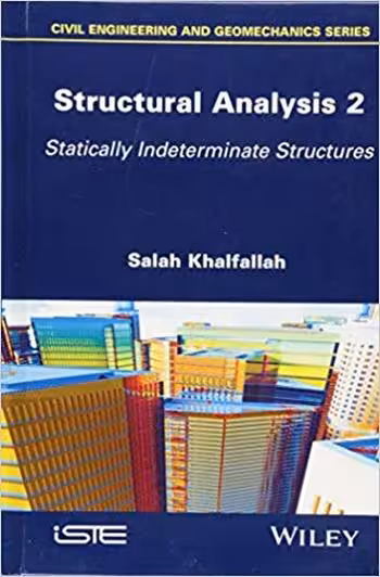 󾕇 دانلود کتاب Khalfallah S., Structural Analysis 2 - Statically Indeterminate Structures, 2018 - دانلود کتاب های دانشگاهی
