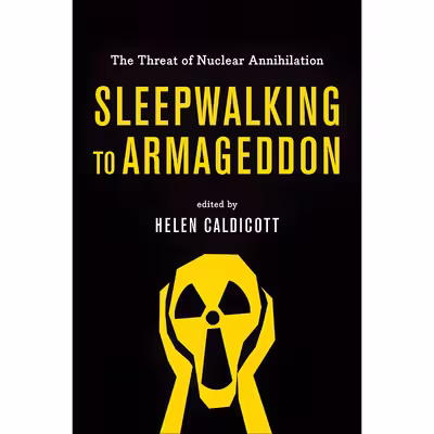 کتاب Sleepwalking to Armageddon اثر Helen Caldicott انتشارات The New Press
