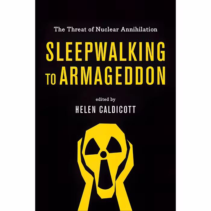 کتاب Sleepwalking to Armageddon اثر Helen Caldicott انتشارات The New Press
