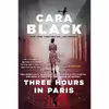 کتاب Three Hours in Paris اثر Cara Black انتشارات Soho Crime