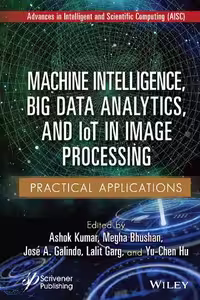 خرید و دانلود نسخه کامل کتاب Machine Intelligence, Big Data Analytics, and IoT in Image Processing: Practical Applications
