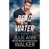 کتاب Dead in the Water اثر Julie Ann Walker انتشارات تازه ها