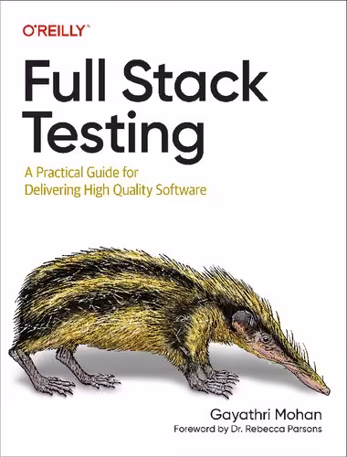 خرید و دانلود نسخه کامل کتاب Full Stack Testing: A Practical Guide for Delivering High Quality Software