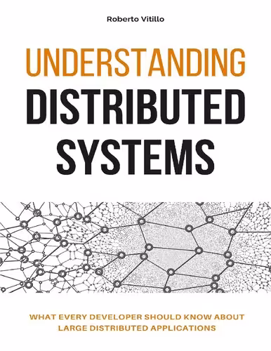 خرید و دانلود نسخه کامل کتاب Understanding Distributed Systems: What every developer should know about large distributed applications