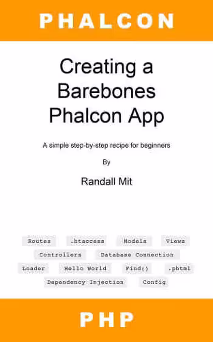 خرید و دانلود نسخه کامل کتاب Creating a Barebones Phalcon App: A simple step-by-step recipe for beginners