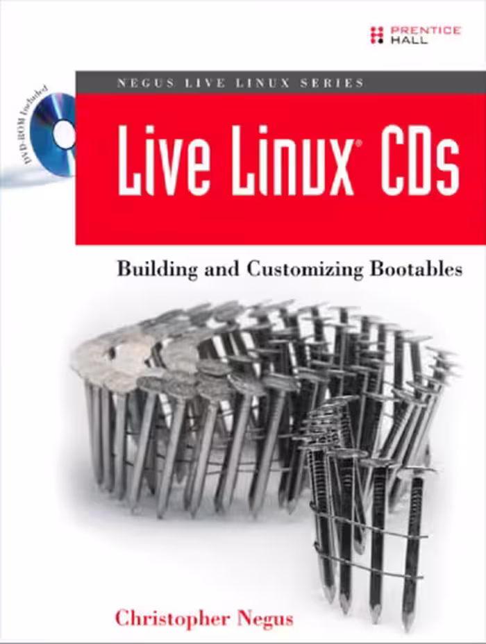 خرید و دانلود نسخه کامل کتاب Live Linux CDs: Building and Customizing Bootables (Negus Live Linux Series)