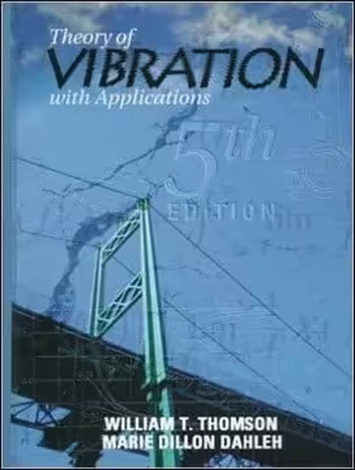 󾕇 Thomson W. T., Theory of Vibration with Application, 5th ed, 2005 - دانلود کتاب های دانشگاهی