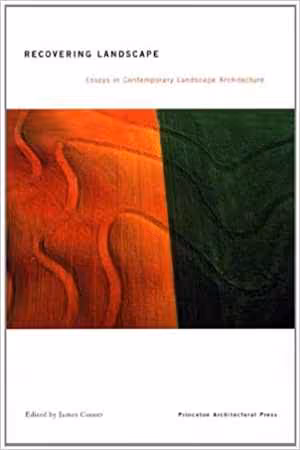 [PDF] دانلود کتاب Recovering Landscape - Essays In Contemporary Landscape Theory, 1999