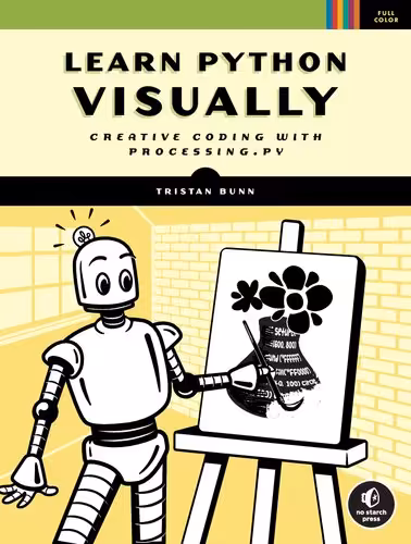 خرید و دانلود نسخه کامل کتاب Learn Python Visually: Creative Coding with Processing.py