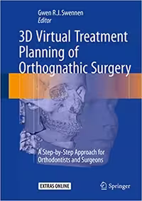 󾕇 دانلود کتاب 3D Virtual Treatment Planning Of Orthognathic Surgery - A Step-By-Step Approach For Orthodontists And Surgeons, 2017 - دانلود کتاب های دانشگاهی