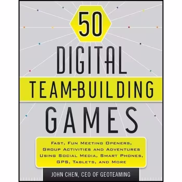 کتاب 50 Digital Team-Building Games اثر John Chen انتشارات Wiley