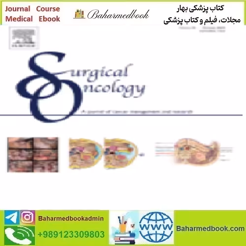 Surgical Oncology Volume 40 to 45 2022 TRUE PDF price 4€ - کتاب پزشکی بهار