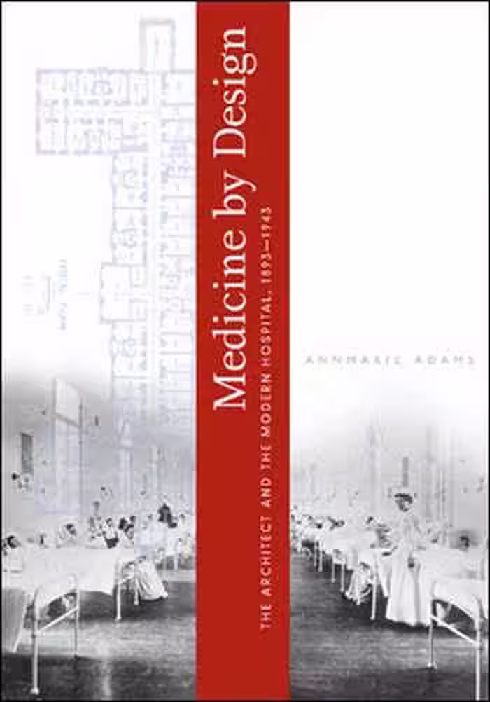 󾕇 دانلود کتاب Medicine by Design: The Architect and the Modern Hospital, 1893-1943 - دانلود کتاب های دانشگاهی