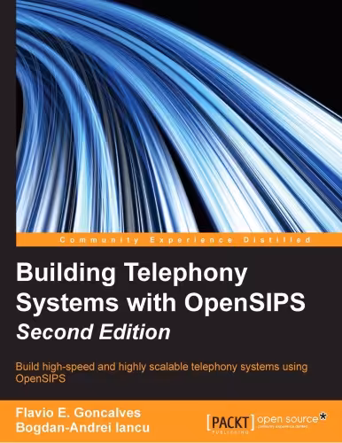 خرید و دانلود نسخه کامل کتاب Building Telephony Systems with OpenSIPS - 2nd Ed.