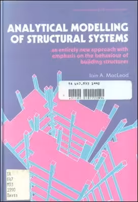 󾕇 MacLeod I. A., Analytical Modelling of Structural Systems - An Entirely New Approach, 1990 - دانلود کتاب های دانشگاهی