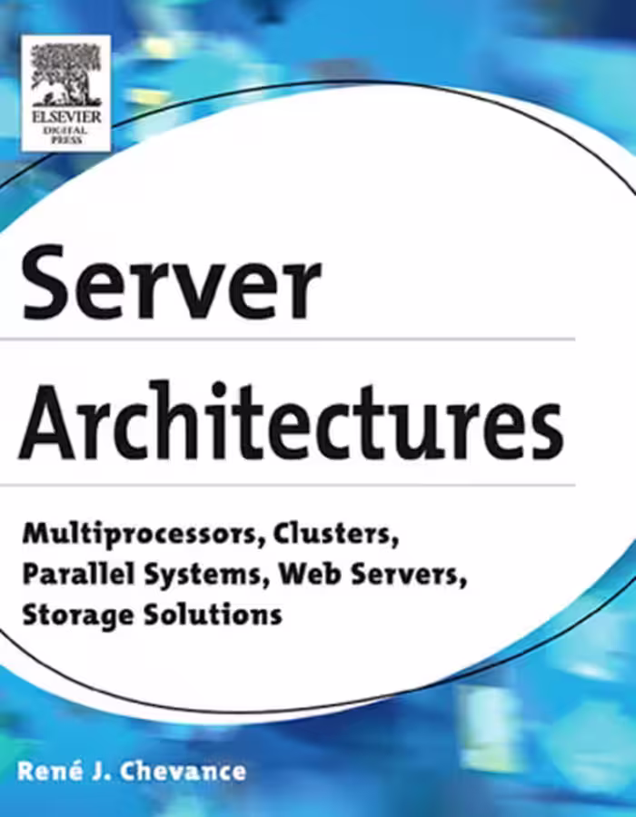 خرید و دانلود نسخه کامل کتاب Server architectures: multiprocessors, clusters, parallel systems, web servers, and storage solutions