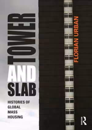 [EPUB] دانلود کتاب Tower And Slab - Histories Of Global Mass Housing, 2013