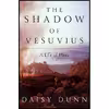 کتاب The Shadow of Vesuvius اثر Daisy Dunn انتشارات Liveright