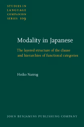 خرید و دانلود نسخه کامل کتاب Modality in Japanese: The Layered Structure of the Clause and Hierarchies of Functional Categories (Studies in Language Companion Series)