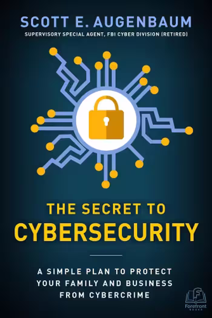 خرید و دانلود نسخه کامل کتاب The Secret to Cybersecurity: A Simple Plan to Protect Your Family and Business from Cybercrime