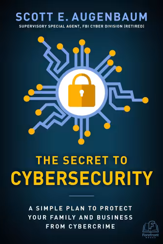 خرید و دانلود نسخه کامل کتاب The Secret to Cybersecurity: A Simple Plan to Protect Your Family and Business from Cybercrime