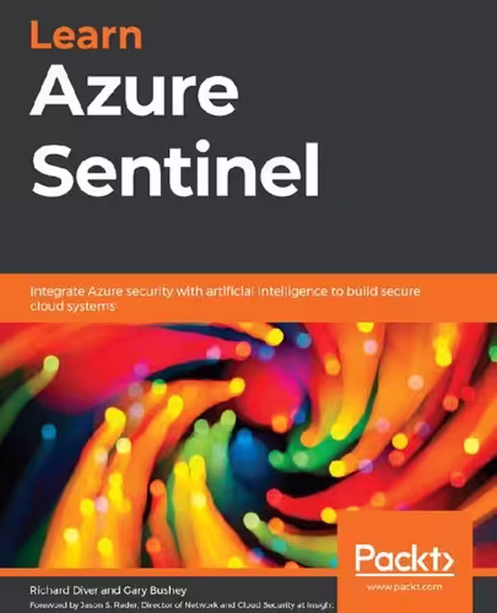 خرید و دانلود نسخه کامل کتاب Learn Azure Sentinel: Integrate Azure security with artificial intelligence to build secure cloud systems