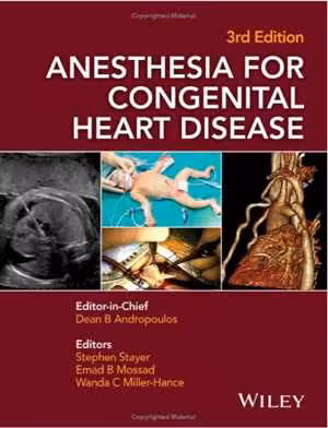 [PDF] دانلود کتاب Anesthesia For Congenital Heart Disease, 3rd ed, 2015