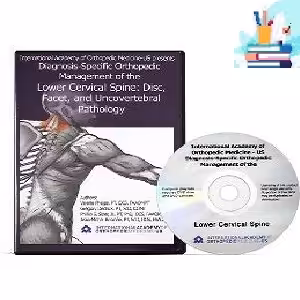 Diagnosis-Specific Orthopedic Management of the Lower Cervical Spine Disc Facet and Uncovertebral Pathology VIDEOS at 2€ - کتاب پزشکی بهار
