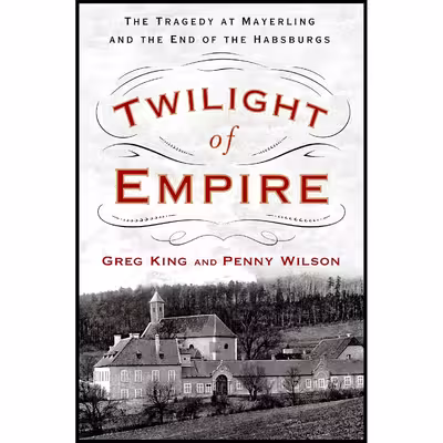 کتاب Twilight of Empire اثر Greg King and Penny Wilson انتشارات St. Martins Press