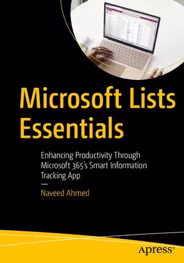 خرید و دانلود نسخه کامل کتاب Microsoft Lists Essentials: Enhancing Productivity Through Microsoft 365's Smart Information Tracking App