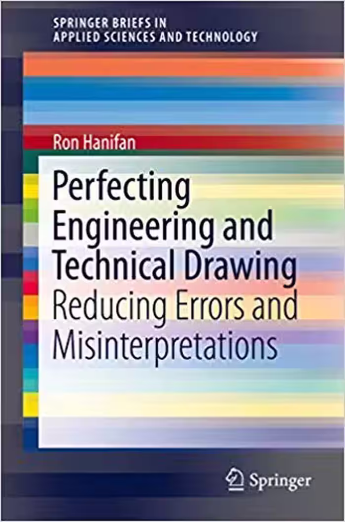 󾕇 دانلود کتاب Perfecting Engineering And Technical Drawing Reducing Errors And Misinterpretations, 2015 - دانلود کتاب های دانشگاهی