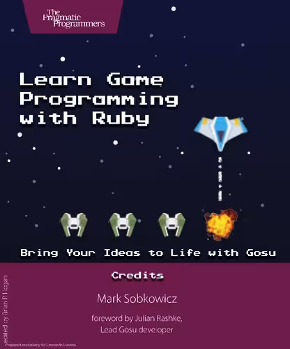 خرید و دانلود نسخه کامل کتاب Learn Game Programming with Ruby: Bring Your Ideas to Life with Gosu