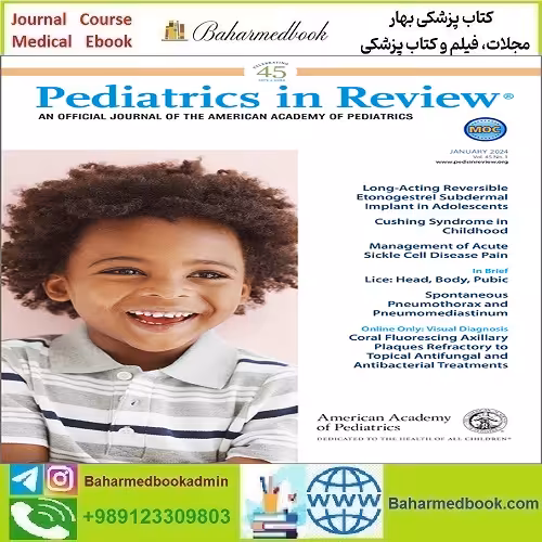 Pediatrics In Review 2024 Full Archives TRUE PDF at 15€ - کتاب پزشکی بهار