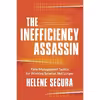 کتاب The Inefficiency Assassin اثر Helene Segura انتشارات New World Library